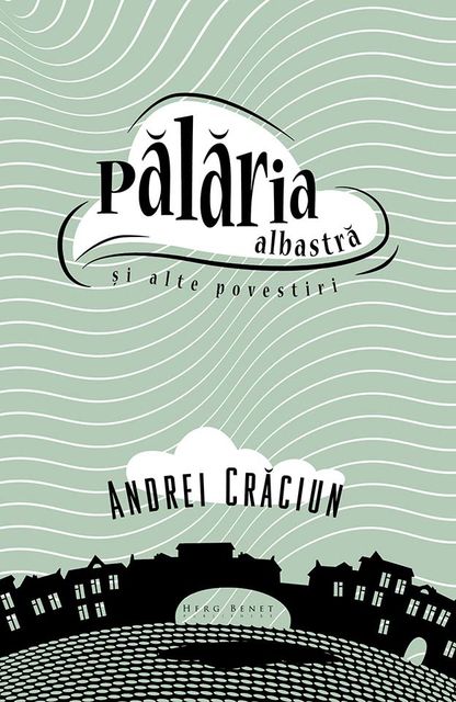 Pălăria albastră și alte povestiri, Andrei Crăciun