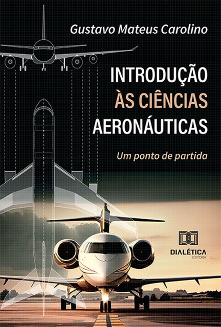 Introdução às Ciências Aeronáuticas, Gustavo Mateus Carolino