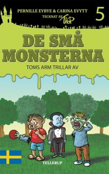De små monsterna #5: Toms arm trillar av, Carina Evytt, Pernille Eybye