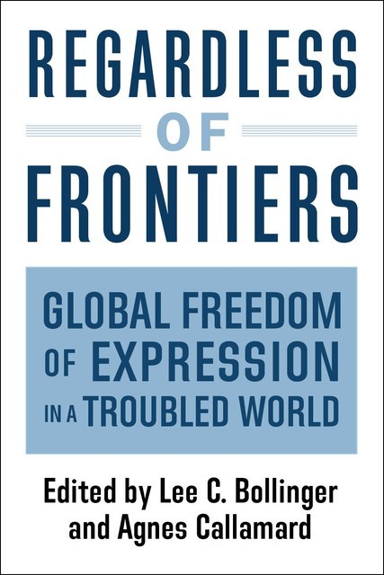 Regardless of Frontiers, Lee C. Bollinger, Agnès Callamard