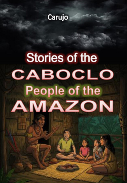 Stories Of The Caboclo, Carlos Araujo Carujo