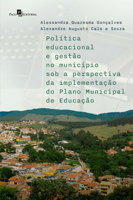 Política educacional e gestão no município sob a perspectiva da implementação do plano municipal de educação, Alessandra Quaresma Gonçalves