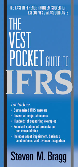 The Vest Pocket Guide to IFRS, Steven M.Bragg