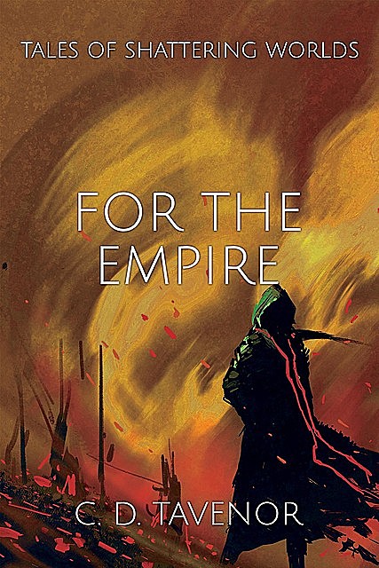 For the Empire, C.D. Tavenor