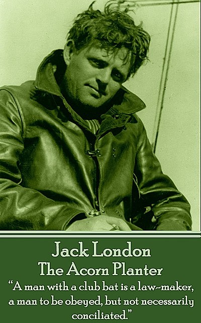 The Acorn Planter, Jack London