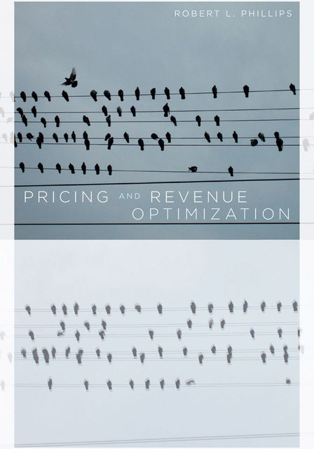 Pricing and Revenue Optimization, Robert Phillips