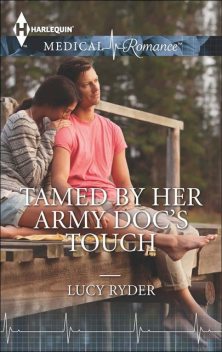 Tamed By Her Army Doc's Touch, Lucy Ryder