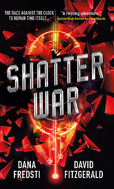 Time Shards – Shatter War, Dana Fredsti, David Fitzgerald