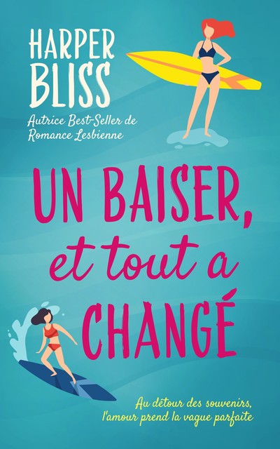 Un baiser, et tout a changé, Harper Bliss