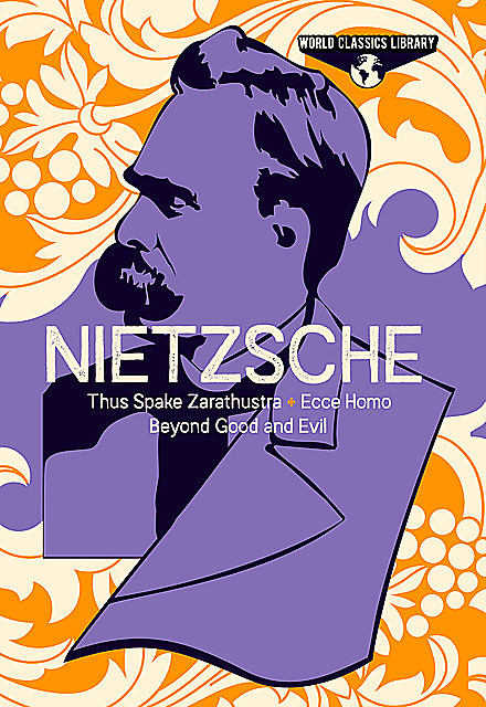 World Classics Library: Nietzsche, Frederich Nietzsche