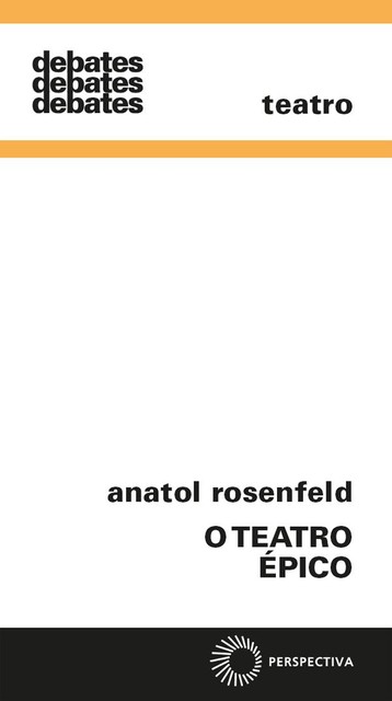 O teatro épico, Anatol Rosenfeld