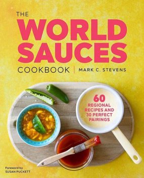 The World Sauces Cookbook, Mark Stevens