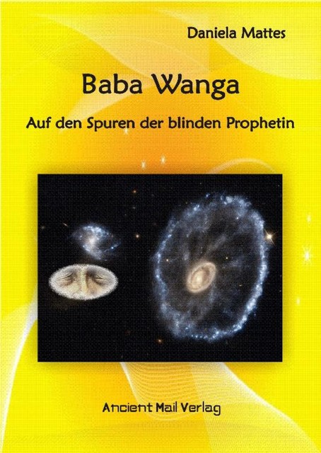 Baba Wanga – Auf den Spuren der blinden Prophetin, Daniela Mattes