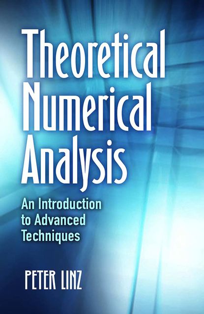 Theoretical Numerical Analysis, Peter Linz