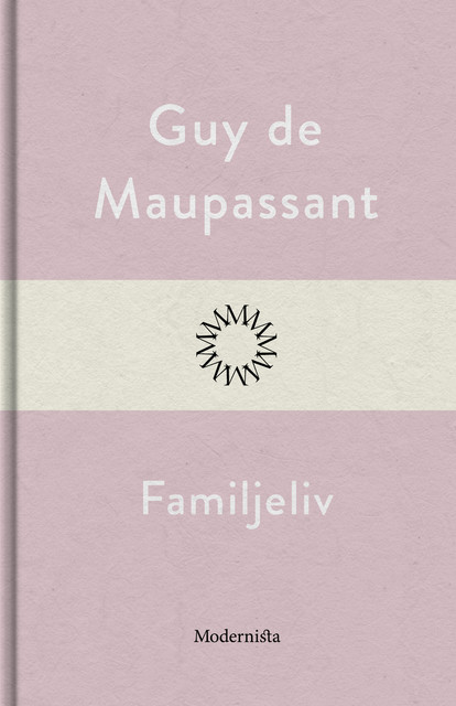 Familjeliv, Guy de Maupassant