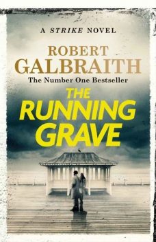 The Running Grave: Cormoran Strike Book 7, Robert Galbraith