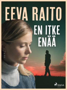 En itke enää, Eeva Raito