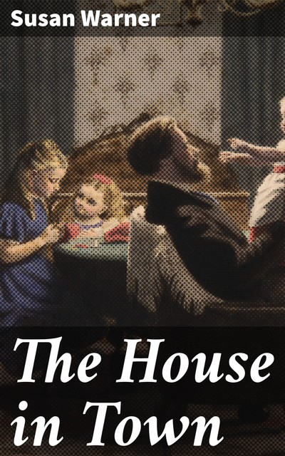 The House in Town, Susan Warner