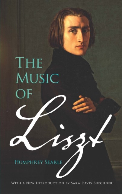 The Music of Liszt, Humphrey Searle