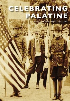 Celebrating Palatine, The Palatine Historical Society