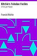 Ritchie's Fabulae Faciles / A First Latin Reader, Francis Ritchie