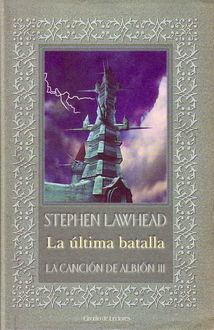 La Útima Batalla, Stephen Lawhead
