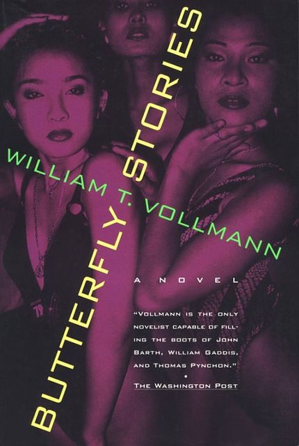 Butterfly Stories: A Novel, William T.Vollmann