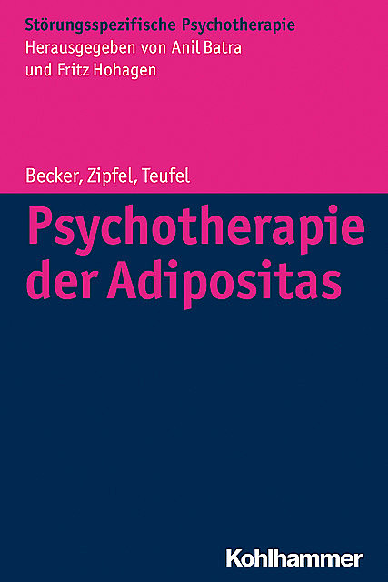 Psychotherapie der Adipositas, Sandra Becker, Martin Teufel, Stephan Zipfel