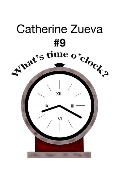 What’s time o’clock? #9. Poetry for kids, Catherine Zueva