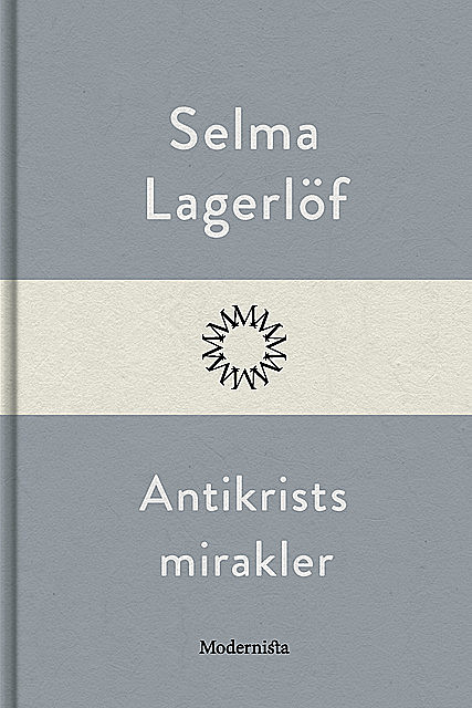 Antikrists Mirakler, Selma Lagerlöf
