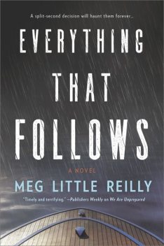 Everything That Follows, Meg Little Reilly