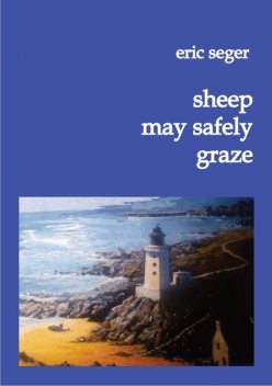 sheep may safely graze, eric seger
