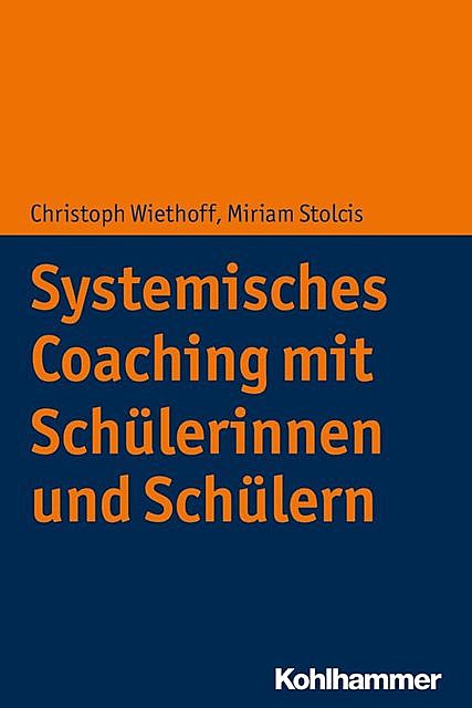Systemisches Coaching mit Schülerinnen und Schülern, Christoph Wiethoff, Miriam Stolcis
