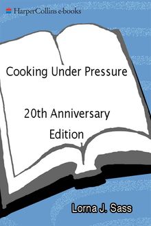 Cooking Under Pressure (), Lorna J. Sass