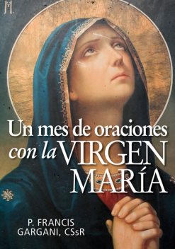 Un mes de oraciones con la Virgen María, Francis Gargani