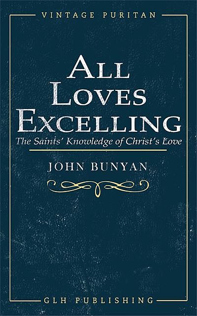 All Loves Excelling, John Bunyan