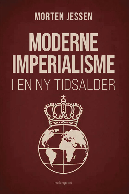 MODERNE IMPERIALISME I EN NY TIDSALDER, Morten Jessen