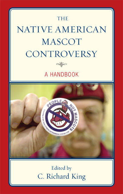 The Native American Mascot Controversy, C.A. King
