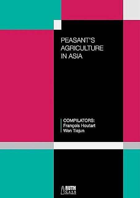 Peasant's agriculture in Asia, Francois Houtart, Wen Tiejun