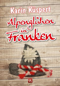 Alpenglühen in Franken, Karin Küspert