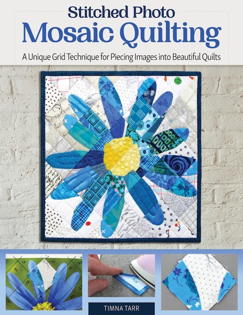 Stitched Photo Mosaic Quilting, Timna Tarr