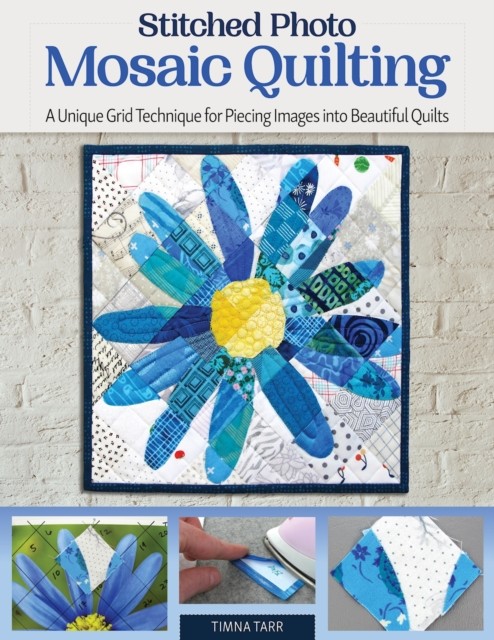 Stitched Photo Mosaic Quilting, Timna Tarr