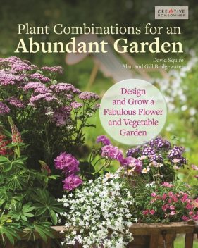 Plant Combinations for an Abundant Garden, amp, David Squire, A., G. Bridgewater