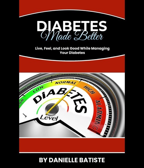 Diabetes Made Better, Danielle Batiste