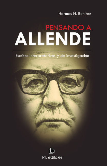 Pensando a Allende, Hermes H. Benítez