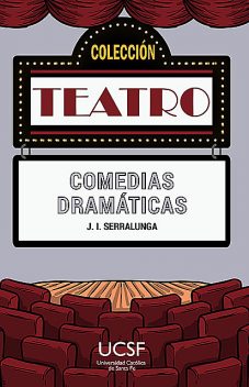 Comedias dramáticas, José Ignacio Serralunga