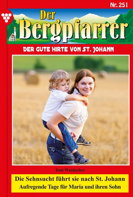 Der Bergpfarrer 251 – Heimatroman, Toni Waidacher