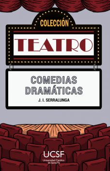 Comedias dramáticas, José Ignacio Serralunga