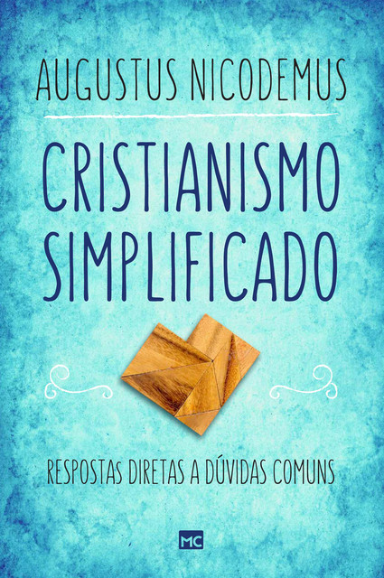Cristianismo simplificado, Augustus Nicodemus