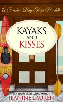 Kayaks and Kisses: A Sunshine Bay Shops Novelette, Jeanine Lauren